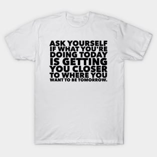 Where You Want To Be T-Shirt